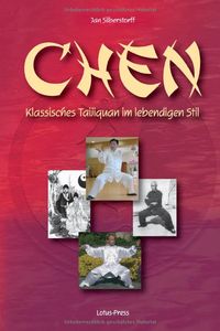 Chen - Klassisches Taijiquan im lebendigen Stil von Jan Silberstorff