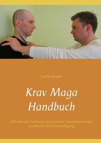 Krav Maga Handbuch von Stefan Wahle
