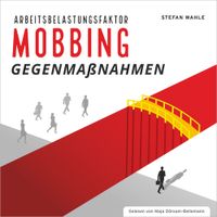 Hörbuch: Arbeitsbelastungsfaktor Mobbing von Stefan Wahle