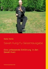 Sawah Kung Fu Gesamtausgabe von Stefan Wahle